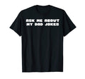 Ask Me About My Dad Jokes T-Shirt - Streetwear Style for Adults - T-Shirt, Sweatshirt, Hoodie