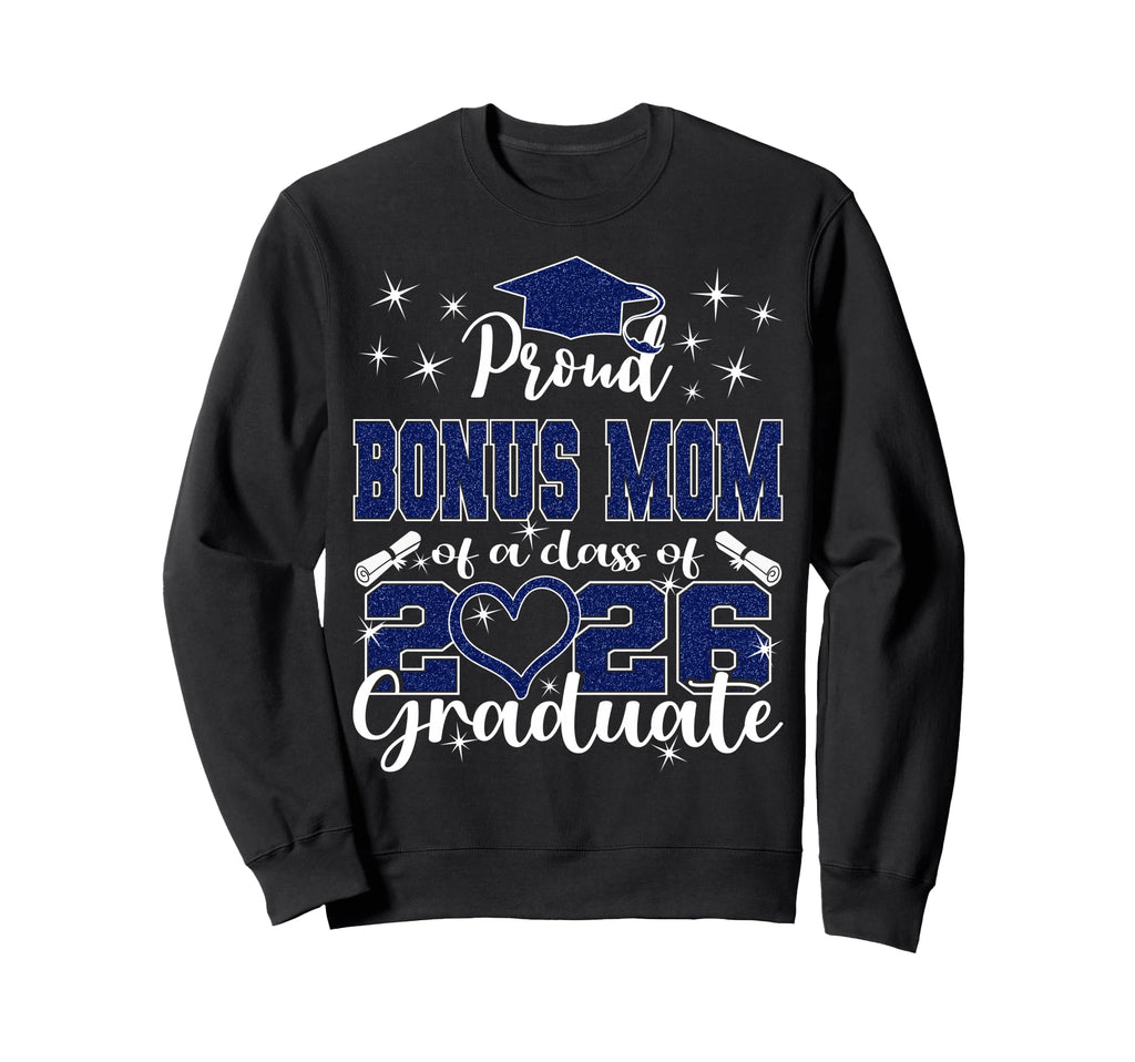 Super Proud Bonus Mom 2026 Graduate Sweatshirt - Graphic Print Men Women - T-Shirt, Sweatshirt, Hoodie