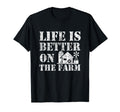 Funny Life Is Better Farm Gift Family T-Shirt - Streetwear Style Unisex - T-Shirt, Sweatshirt, Hoodie