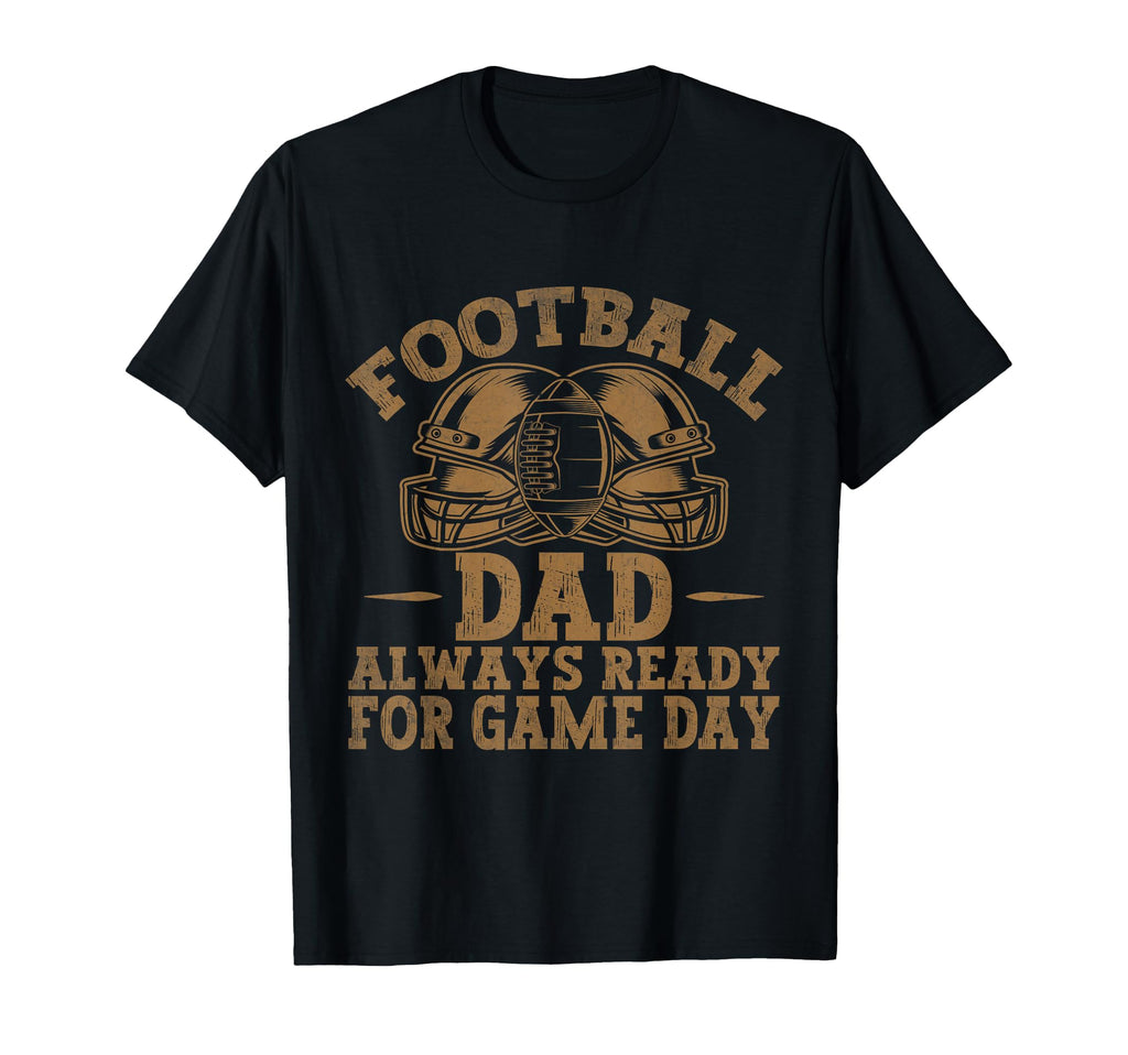 Football Dad Always Ready Game Day T-Shirt - Trendy Graphic for Adults - T-Shirt, Sweatshirt, Hoodie