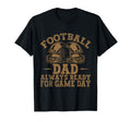 Football Dad Always Ready Game Day T-Shirt - Trendy Graphic for Adults - T-Shirt, Sweatshirt, Hoodie