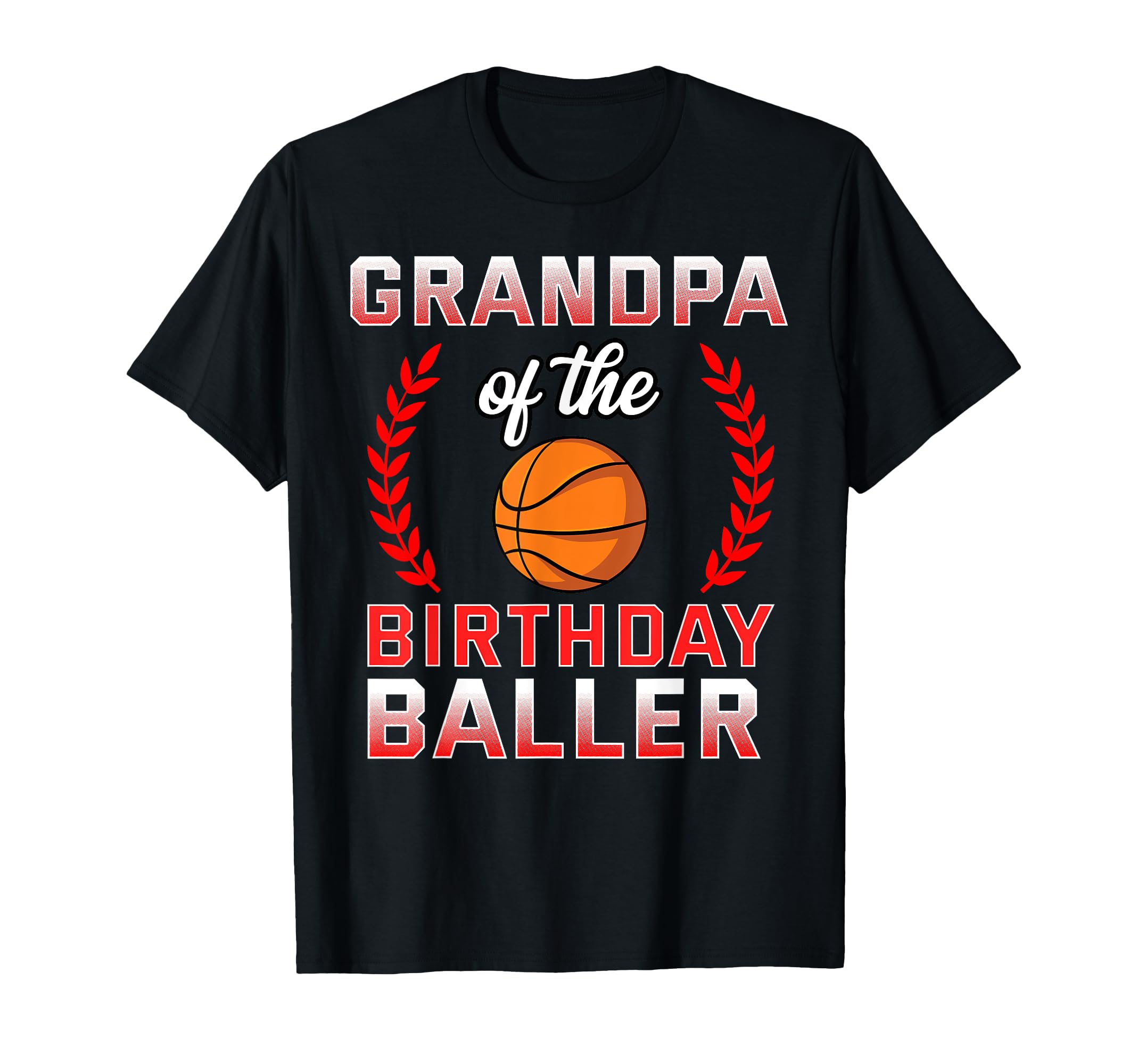 Grandpa Birthday Basketball Bday T-Shirt - Minimalist Print for Adults - T-Shirt, Sweatshirt, Hoodie