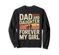 Dad And Daughter Forever My Proud Sweatshirt - Unique Graphic for Adults - T-Shirt, Sweatshirt, Hoodie