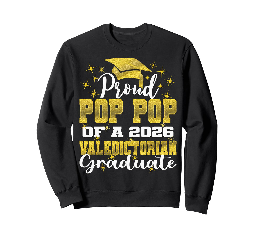 Proud Pop Pop 2026 Valedictorian Sweatshirt - Minimalist Print Unisex - T-Shirt, Sweatshirt, Hoodie