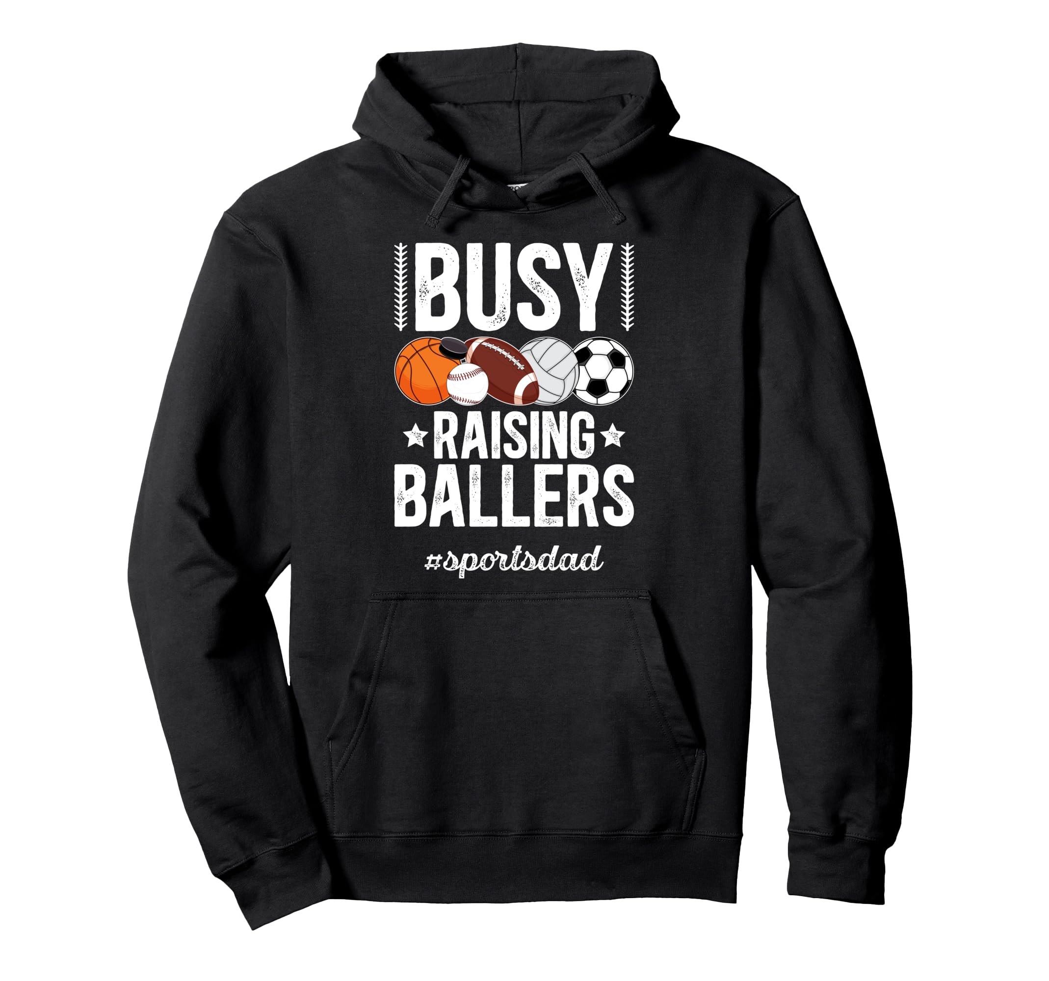 Busy Raising Ballers Sports Dad Sports Hoodie - Unique Graphic Unisex - T-Shirt, Sweatshirt, Hoodie