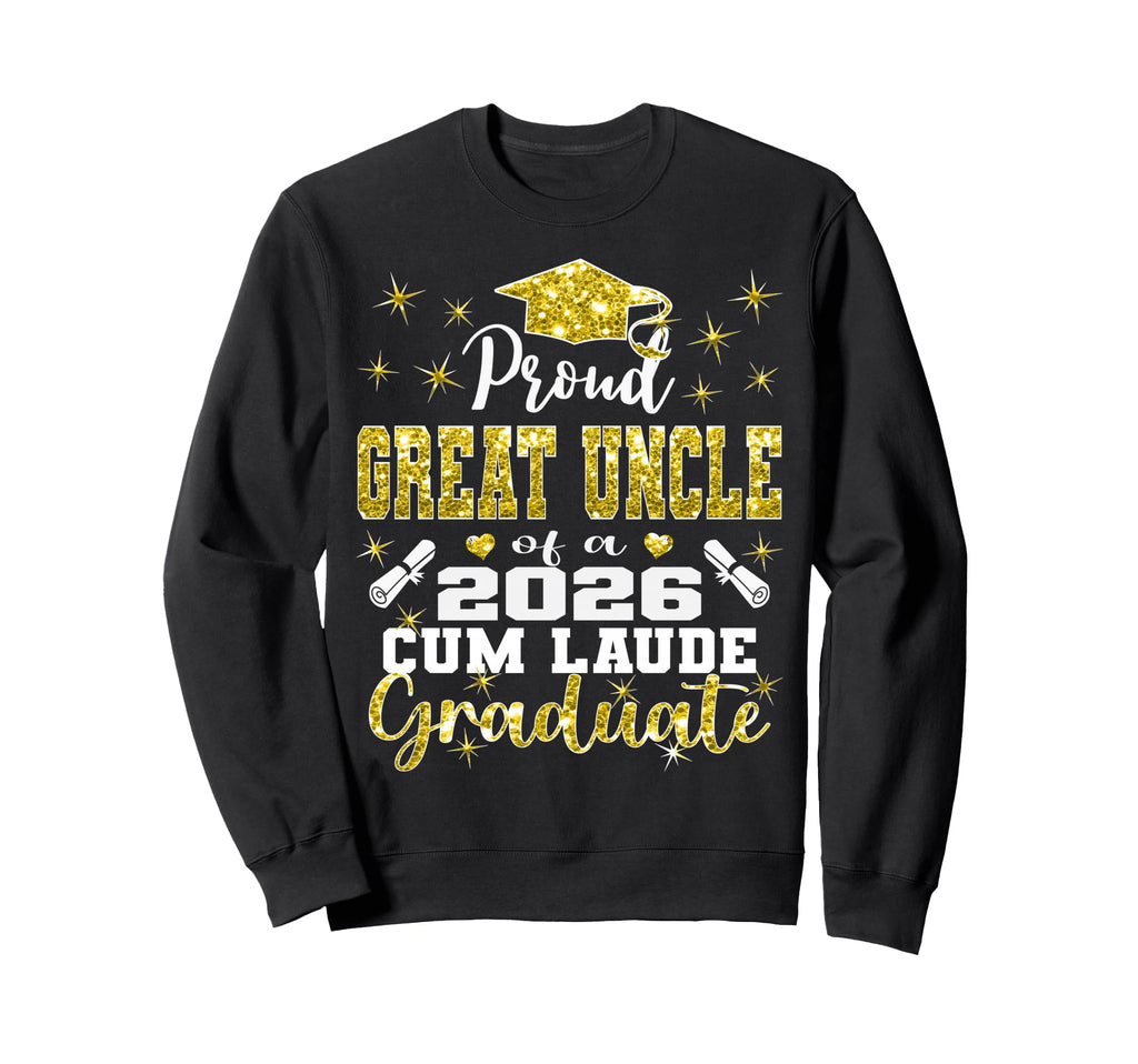Proud Great Uncle 2026 Cum Laude Sweatshirt - Novelty Apparel Unisex - T-Shirt, Sweatshirt, Hoodie