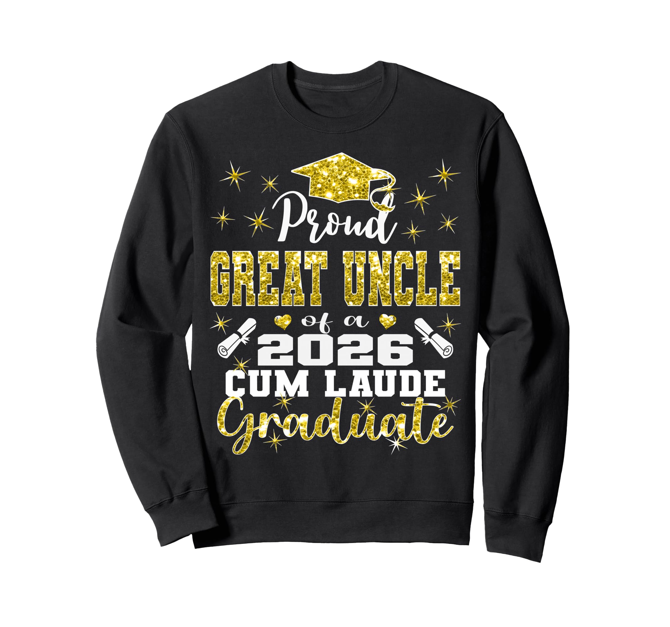 Proud Great Uncle 2026 Cum Laude Sweatshirt - Novelty Apparel Unisex - T-Shirt, Sweatshirt, Hoodie