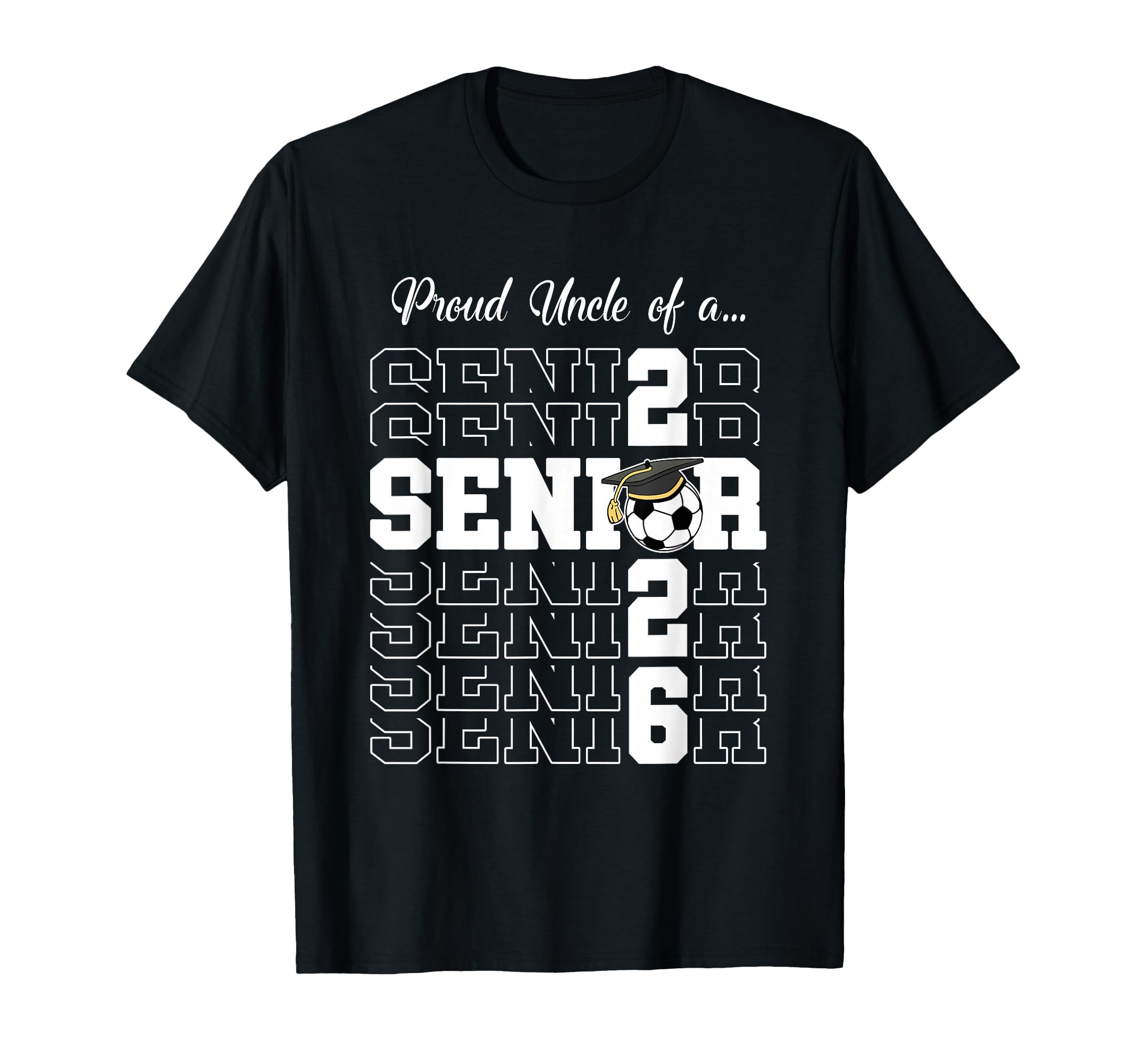 Senior 2026 Soccer Uncle Gift Class T-Shirt - Minimalist Print Men Women - T-Shirt, Sweatshirt, Hoodie