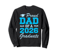 Funny Proud Dad 2026 Graduate Sweatshirt - Novelty Apparel Men Women - T-Shirt, Sweatshirt, Hoodie