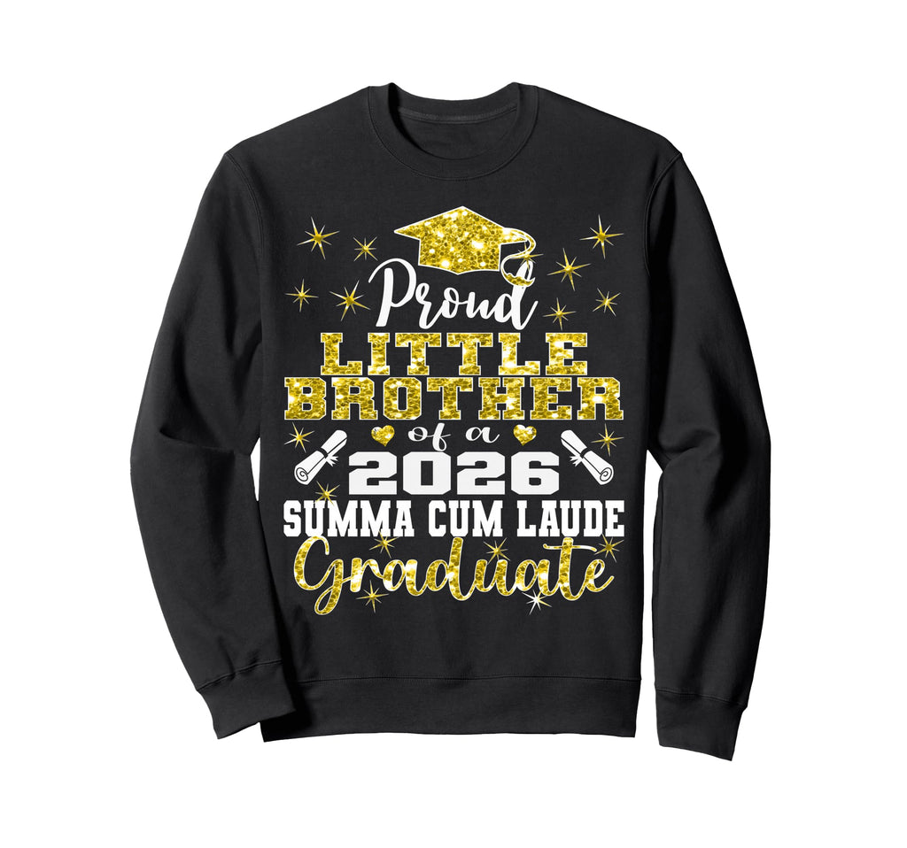 Proud Little Brother 2026 Summa Cum Sweatshirt - Unique Graphic Unisex - T-Shirt, Sweatshirt, Hoodie