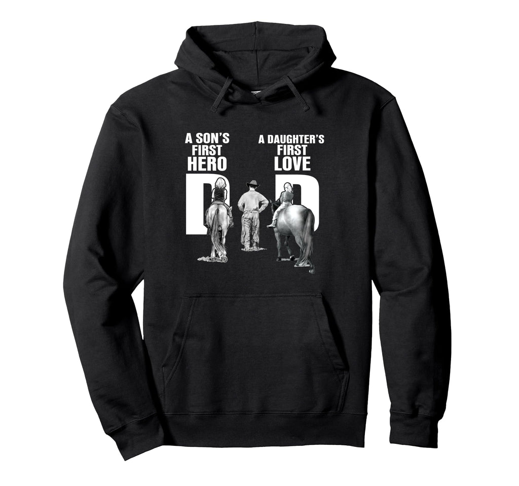 Horse Dad Sons First Hero Daughters Hoodie - Unique Graphic Men Women - T-Shirt, Sweatshirt, Hoodie