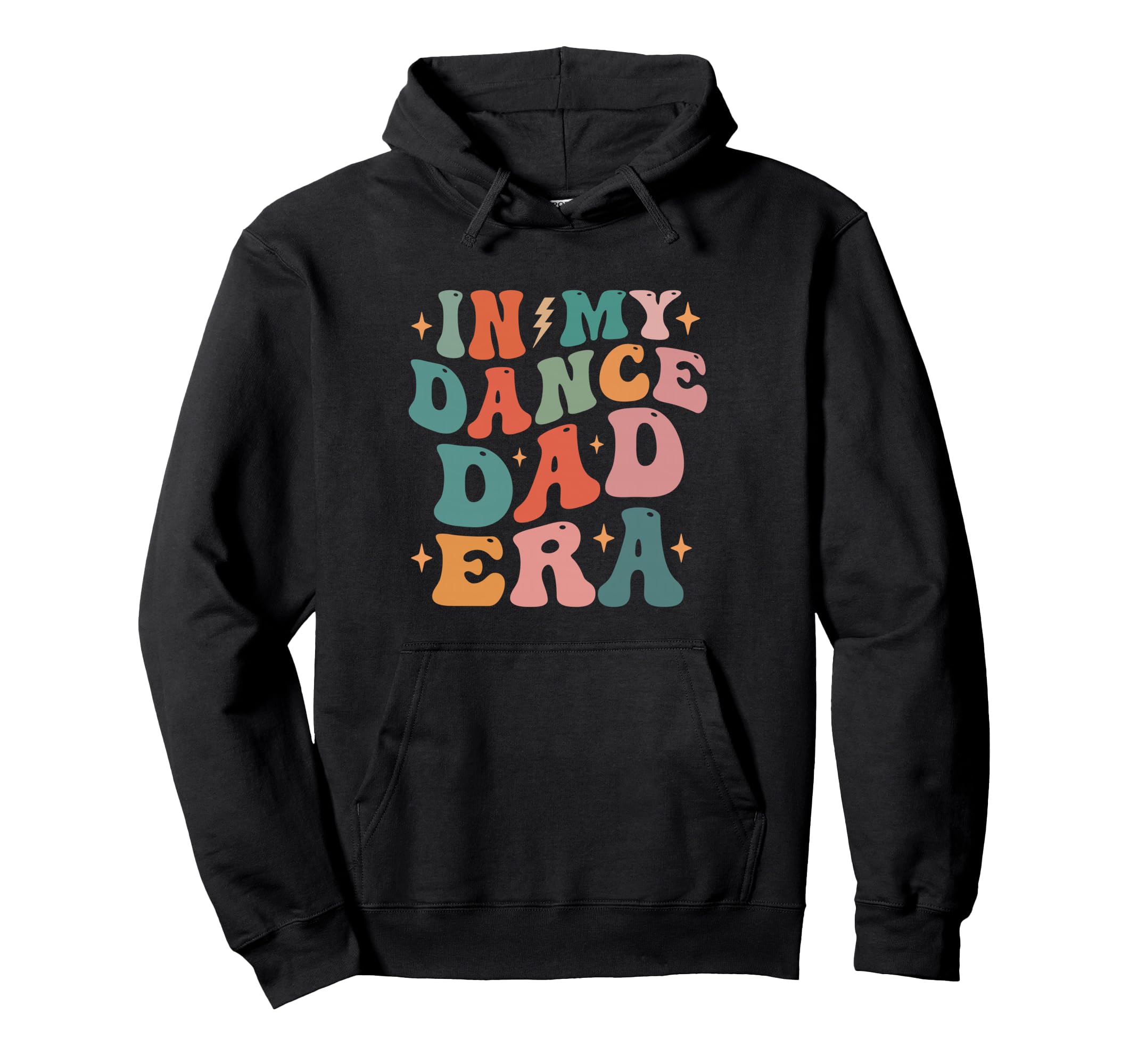My Dance Dad Era Hoodie - Casual Everyday Wear for Adults - T-Shirt, Sweatshirt, Hoodie