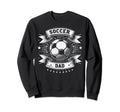 Soccer Dad Family Matching Dad Sweatshirt - Casual Everyday Wear Men Women - T-Shirt, Sweatshirt, Hoodie