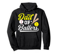 Dad Ballers Softball Baseball Dad Hoodie - Streetwear Style Unisex - T-Shirt, Sweatshirt, Hoodie