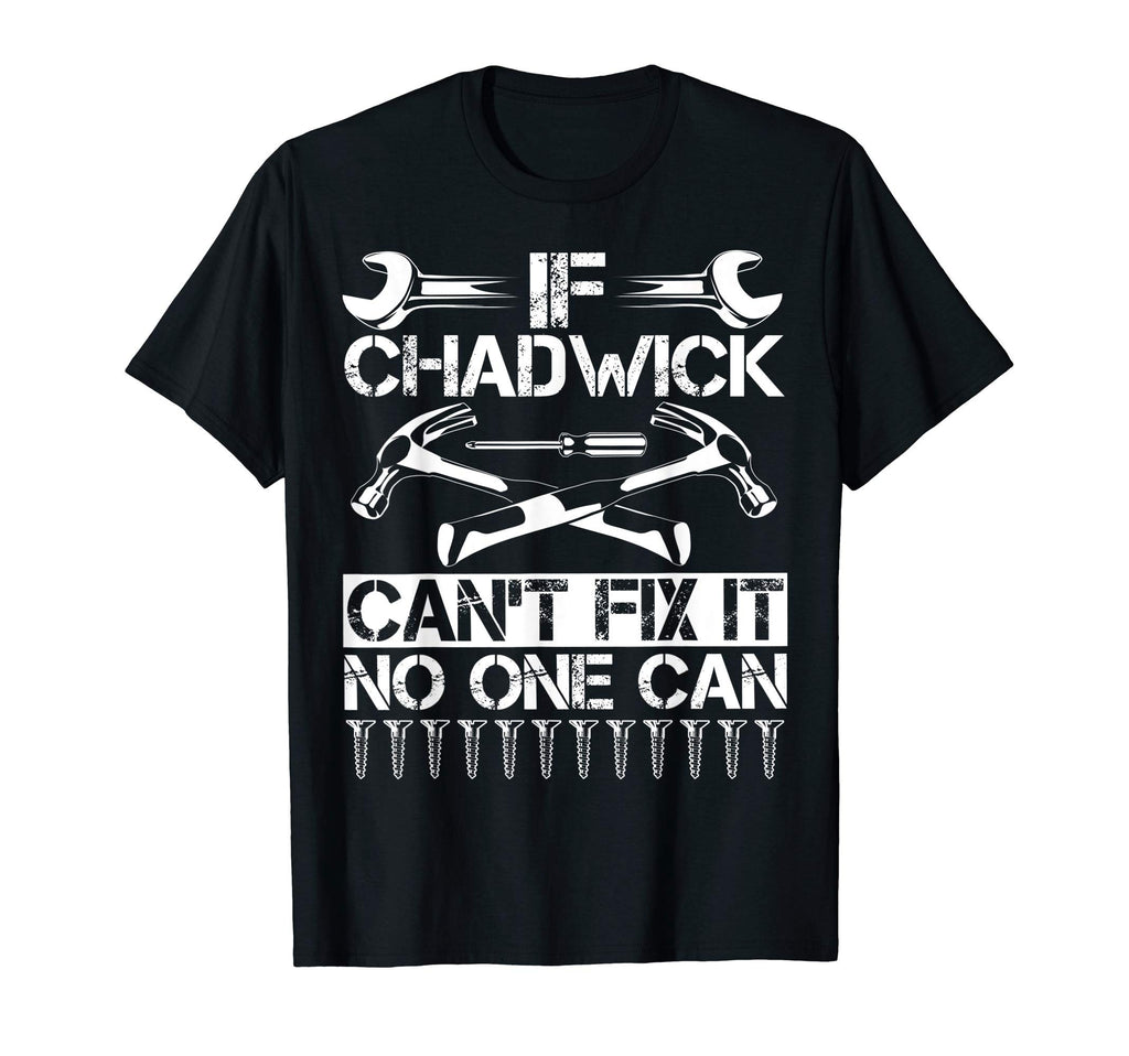 Chadwick Fix It Funny Birthday T-Shirt - Streetwear Style Unisex - T-Shirt, Sweatshirt, Hoodie