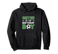 Soccer Sister Birthday Party Family Hoodie - Streetwear Style for Adults - T-Shirt, Sweatshirt, Hoodie