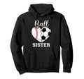 Ball Sister Baseball Soccer Heart Mothers Hoodie - Unique Graphic Unisex - T-Shirt, Sweatshirt, Hoodie