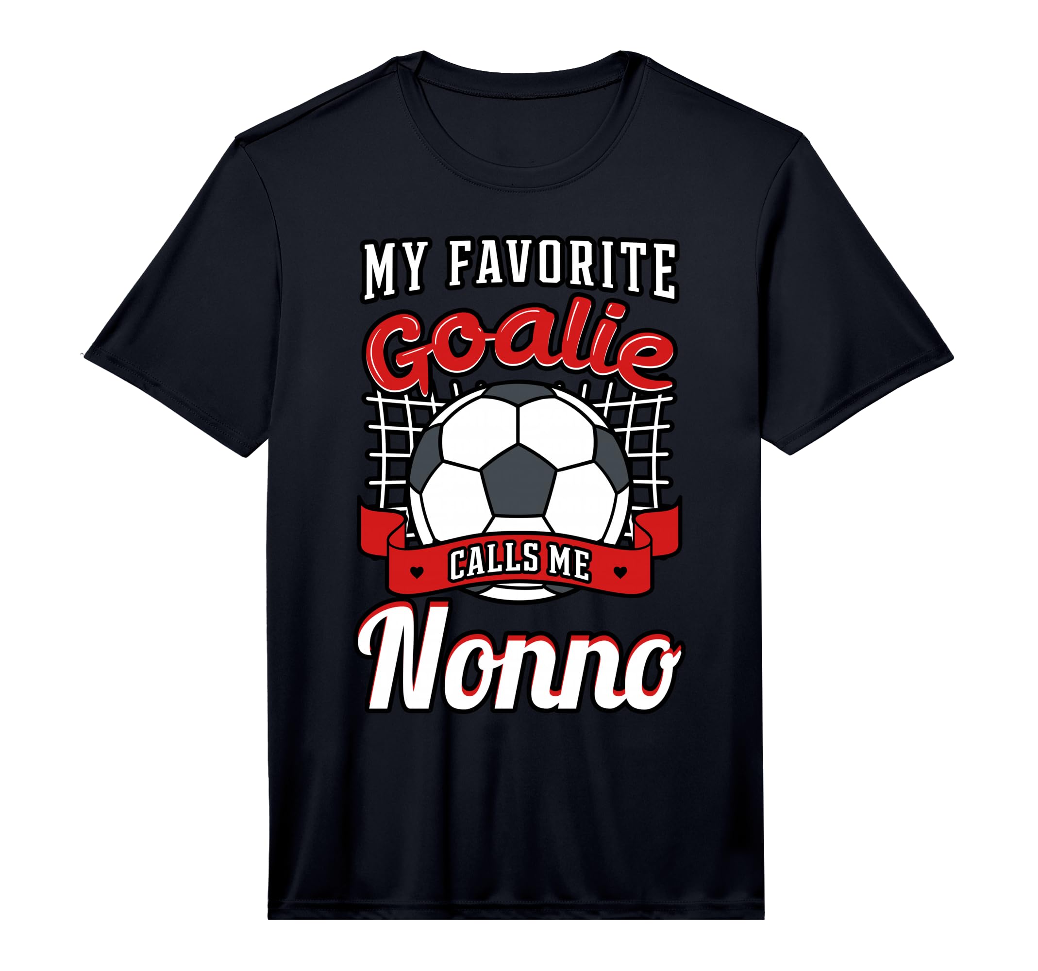 My Favorite Goalie Calls Me Nonno Soccer T-Shirt - Streetwear Style Unisex - T-Shirt, Sweatshirt, Hoodie