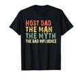 Host Dad Myth Bad Influence Funny T-Shirt - Minimalist Print Unisex - T-Shirt, Sweatshirt, Hoodie