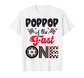 Poppop Fast One Car Racing Dad 1St T-Shirt - Minimalist Print Unisex - T-Shirt, Sweatshirt, Hoodie