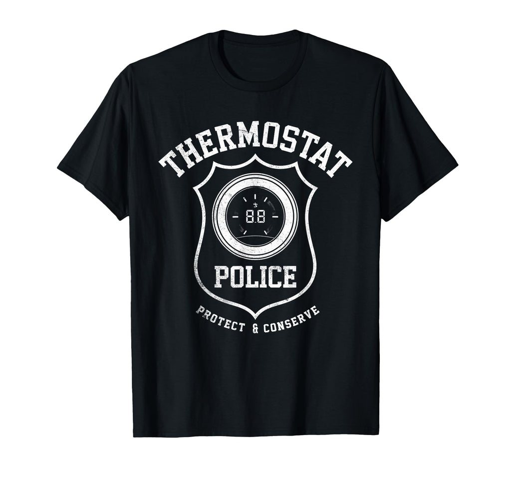 Thermostat Police Fun Dad Fathers Day T-Shirt - Custom Art Print for Adults - T-Shirt, Sweatshirt, Hoodie