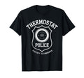 Thermostat Police Fun Dad Fathers Day T-Shirt - Custom Art Print for Adults - T-Shirt, Sweatshirt, Hoodie
