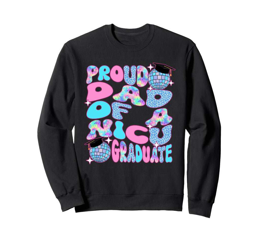 Groovy Proud Dad Nicu Graduate Sweatshirt - Unique Graphic for Adults - T-Shirt, Sweatshirt, Hoodie