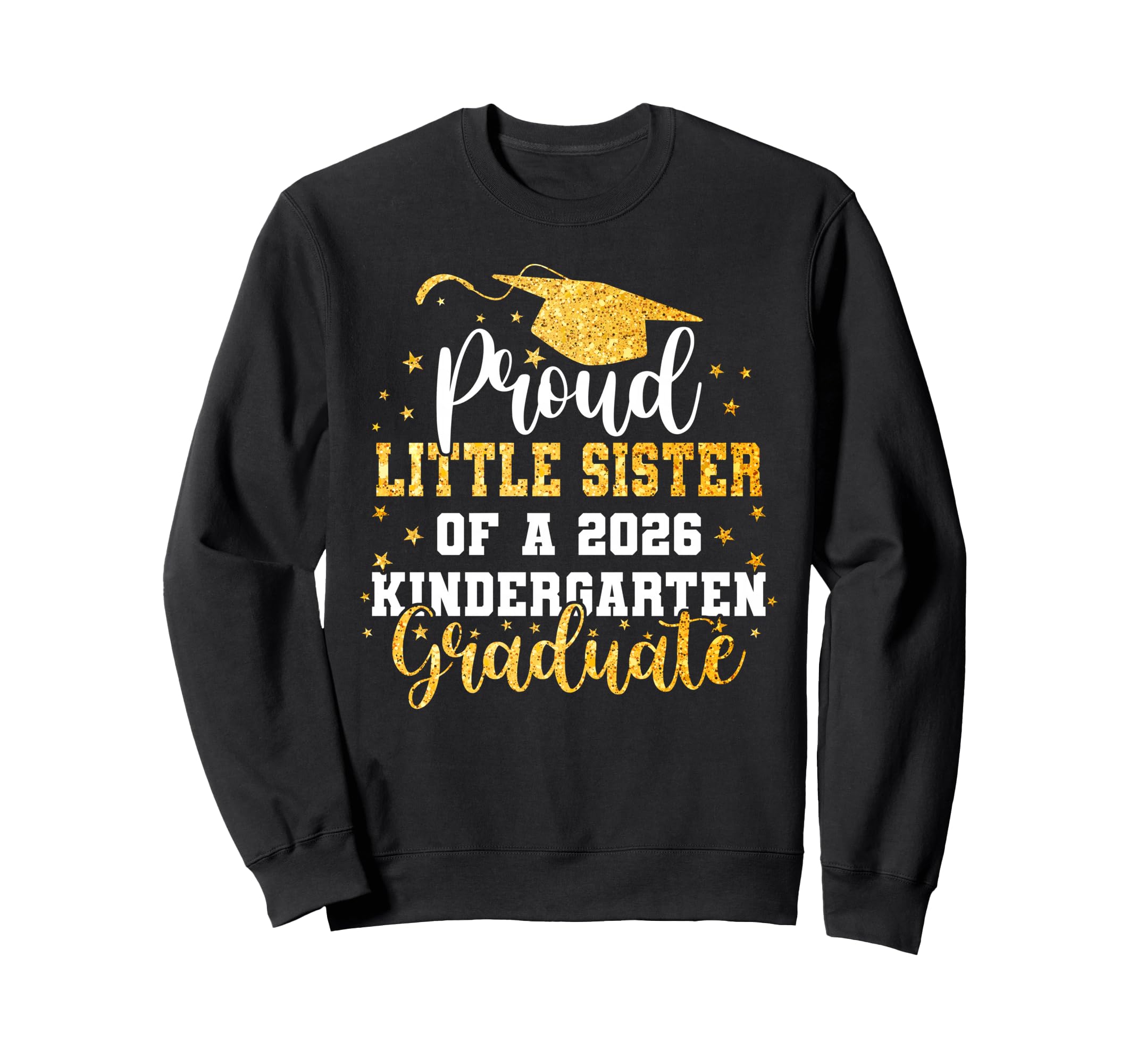 Proud Little Sister Class 2026 Sweatshirt - Fun Novelty Design for Adults - T-Shirt, Sweatshirt, Hoodie