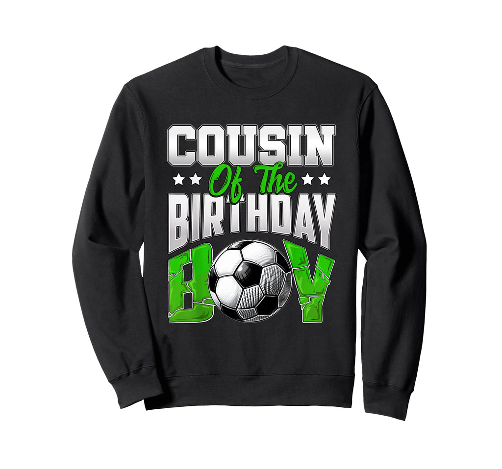 Cousin Birthday Soccer Family Sweatshirt - Unique Graphic for Adults - T-Shirt, Sweatshirt, Hoodie