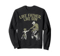 Like Father Son Dirt Bike Sweatshirt - Aesthetic Graphic for Adults - T-Shirt, Sweatshirt, Hoodie