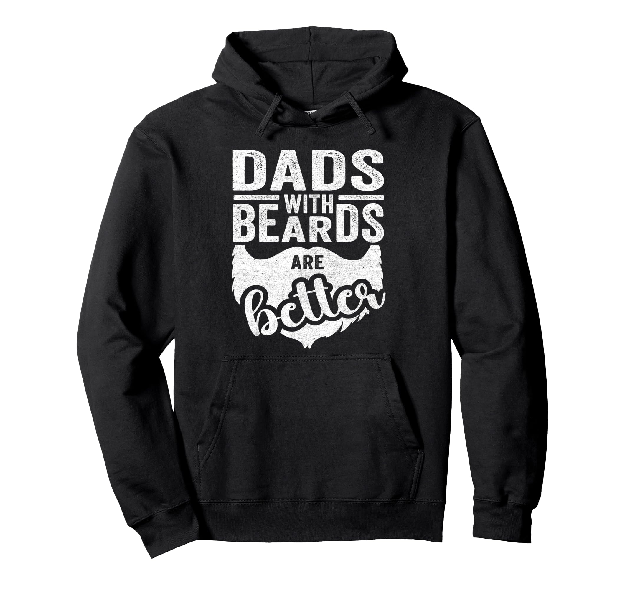 Dads Beards Are Better Manly Fathers Hoodie - Minimalist Print Men Women - T-Shirt, Sweatshirt, Hoodie