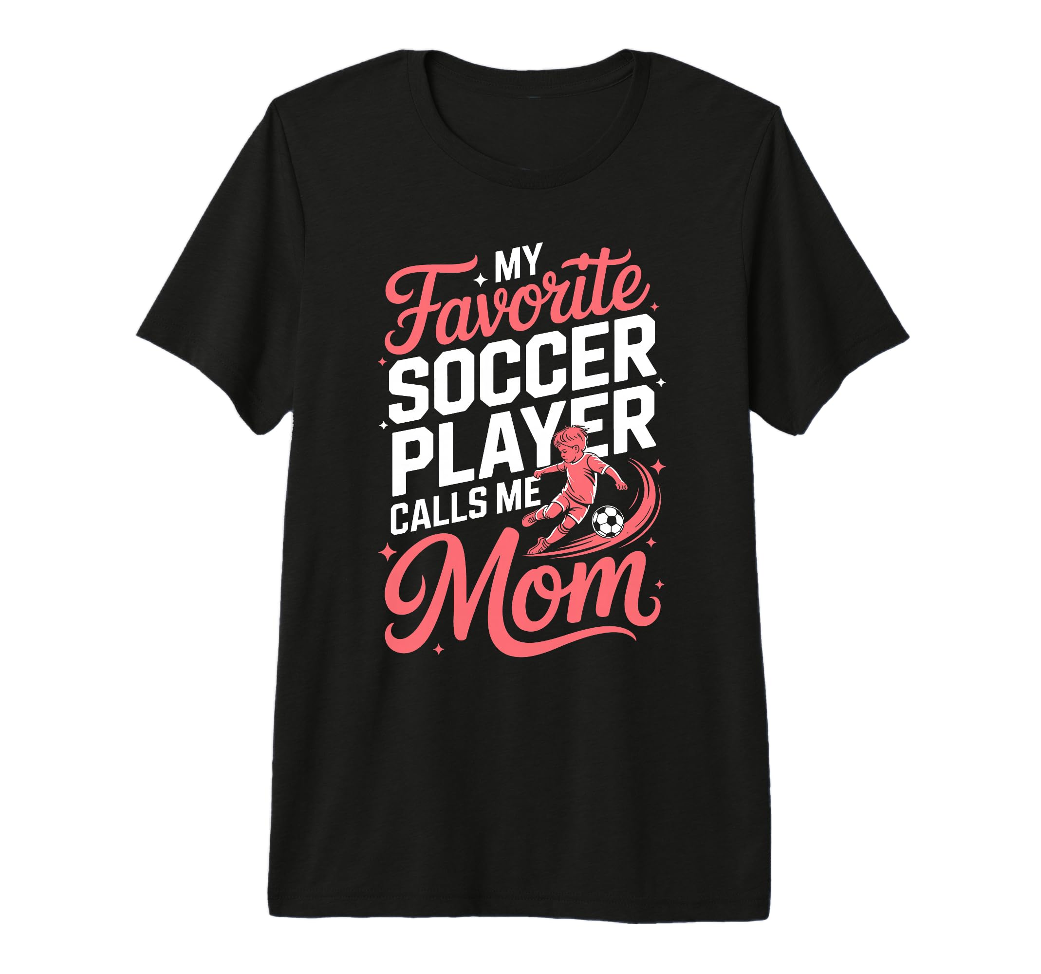 My Favorite Soccer Player Calls Me Mom Tri T-Shirt - Trendy Graphic Unisex - T-Shirt, Sweatshirt, Hoodie