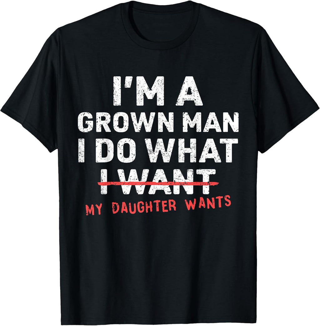 Funny Dad Father I'm A Grown Man I Do What My - Adult & Kids T-Shirts, Sweatshirts & Hoodies apparel design preview 1