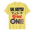 Big Sister Fast One Car Racing Dad 1St T-Shirt - Aesthetic Graphic Unisex - T-Shirt, Sweatshirt, Hoodie