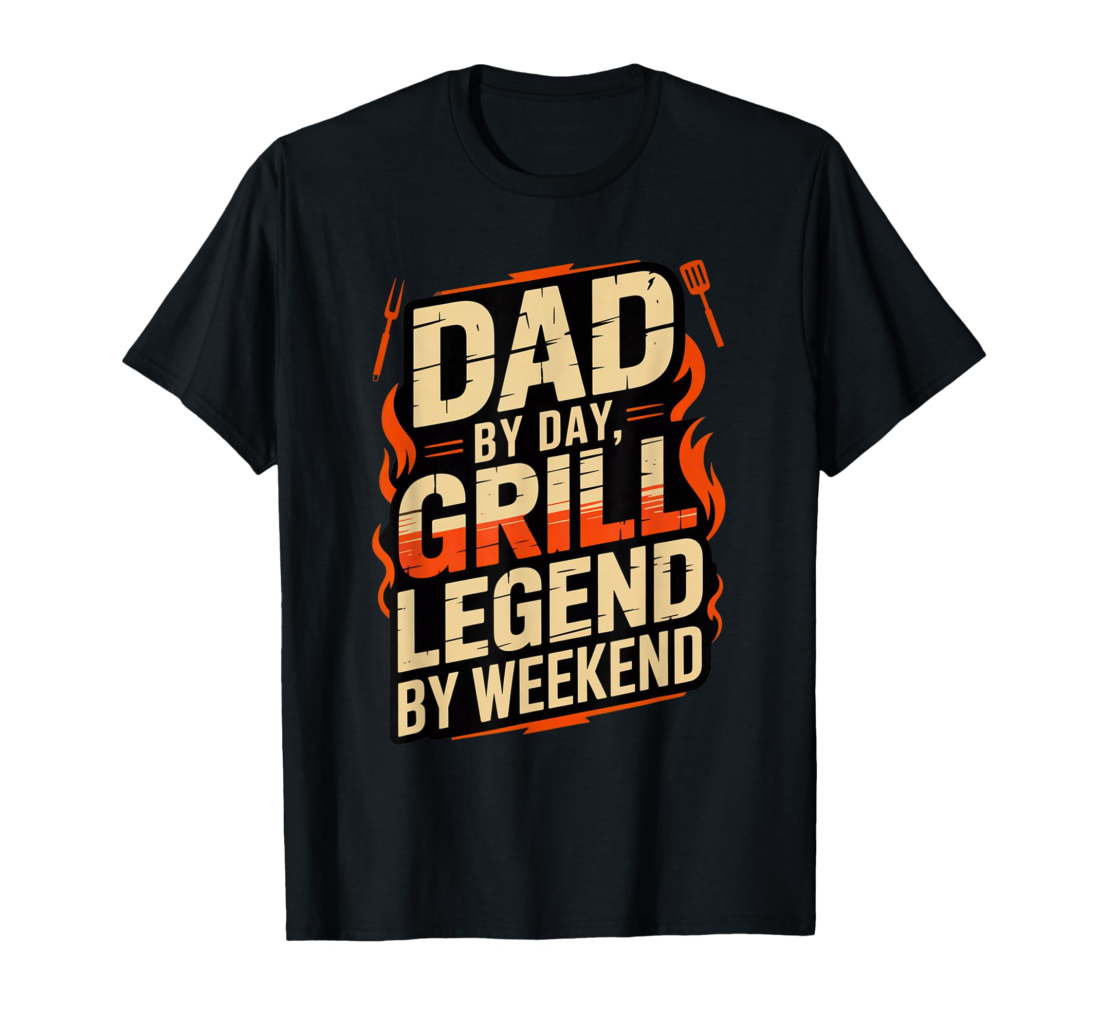 Dad Day Grill Legend Weekend Funny T-Shirt - Fun Novelty Design Men Women - T-Shirt, Sweatshirt, Hoodie