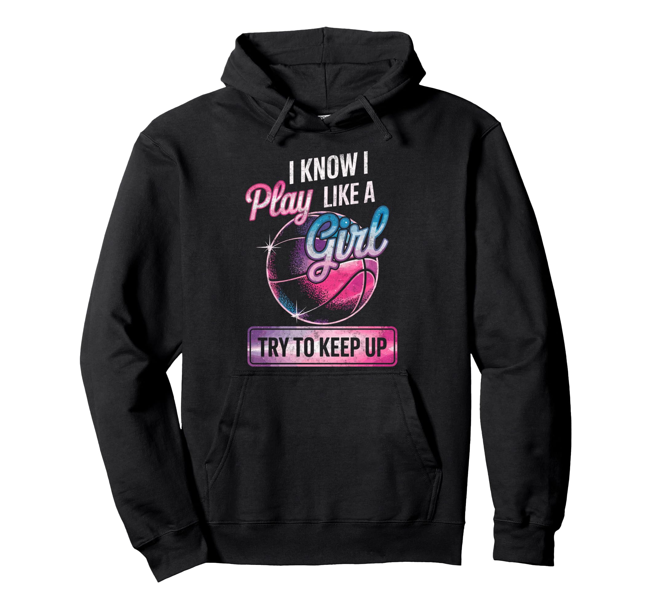 I Know I Play Like Try To Keep Up Hoodie - Novelty Apparel Unisex - T-Shirt, Sweatshirt, Hoodie