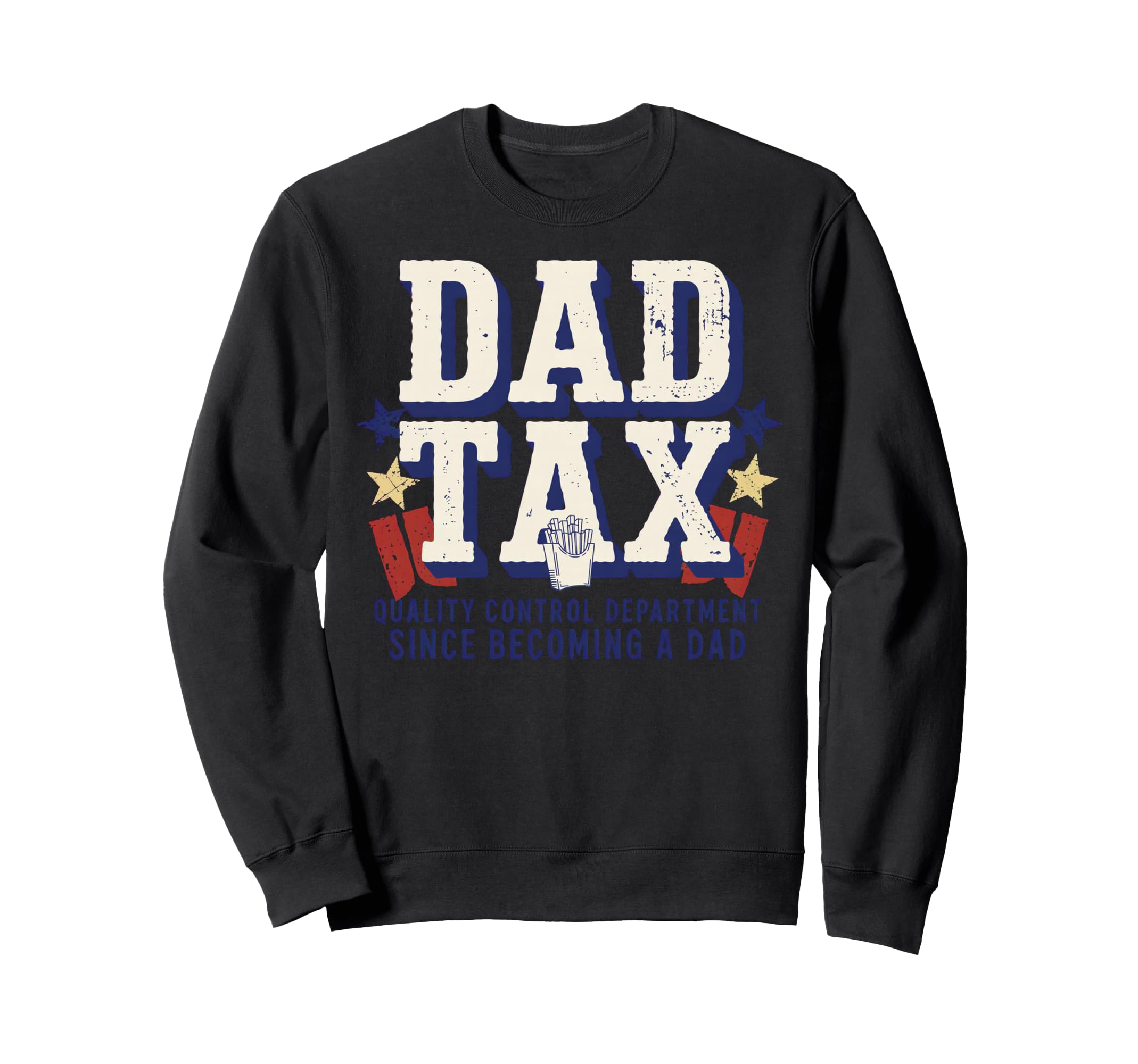 Dad Tax Definition Funny Fathers Day Sweatshirt - Streetwear Style Unisex - T-Shirt, Sweatshirt, Hoodie