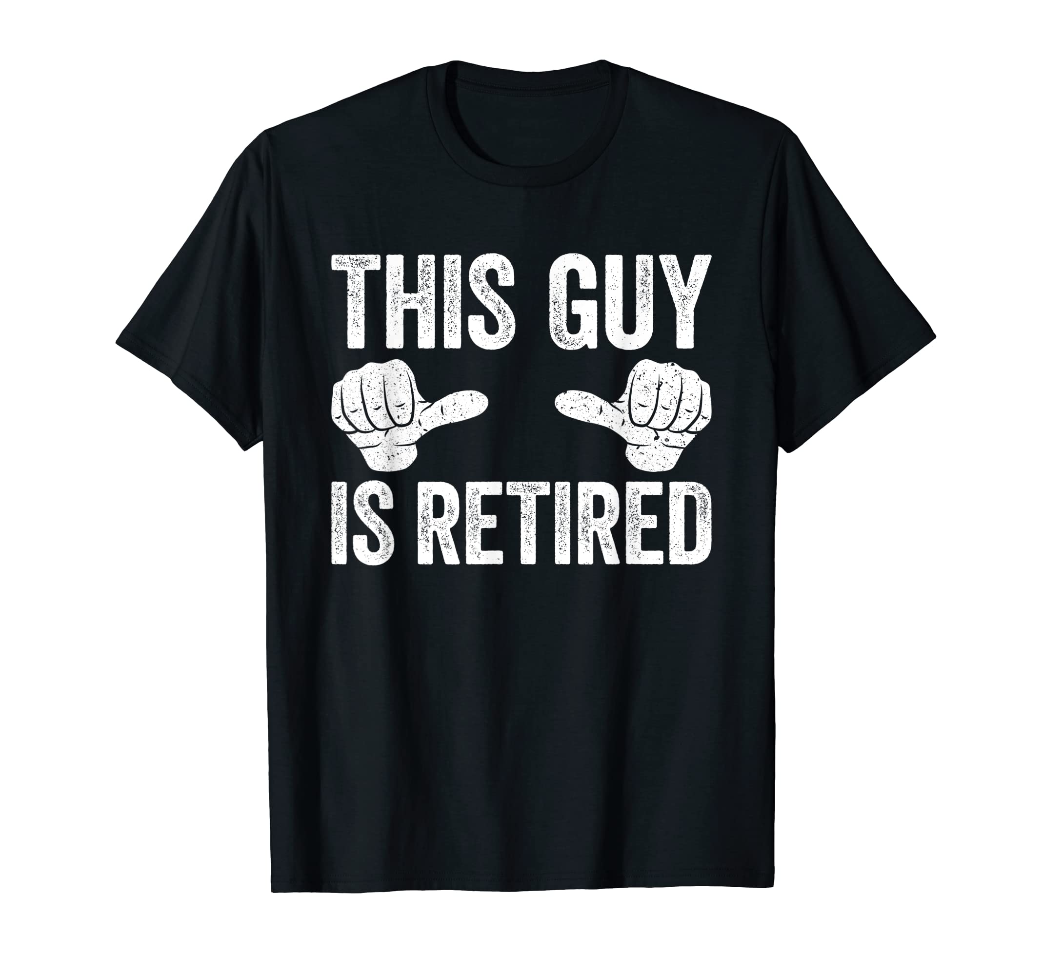 This Guy Is Retired Funny Retirement T-Shirt - Custom Art Print Men Women - T-Shirt, Sweatshirt, Hoodie