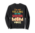 Im Not Yelling This Is My Sweatshirt - Fun Novelty Design for Adults - T-Shirt, Sweatshirt, Hoodie