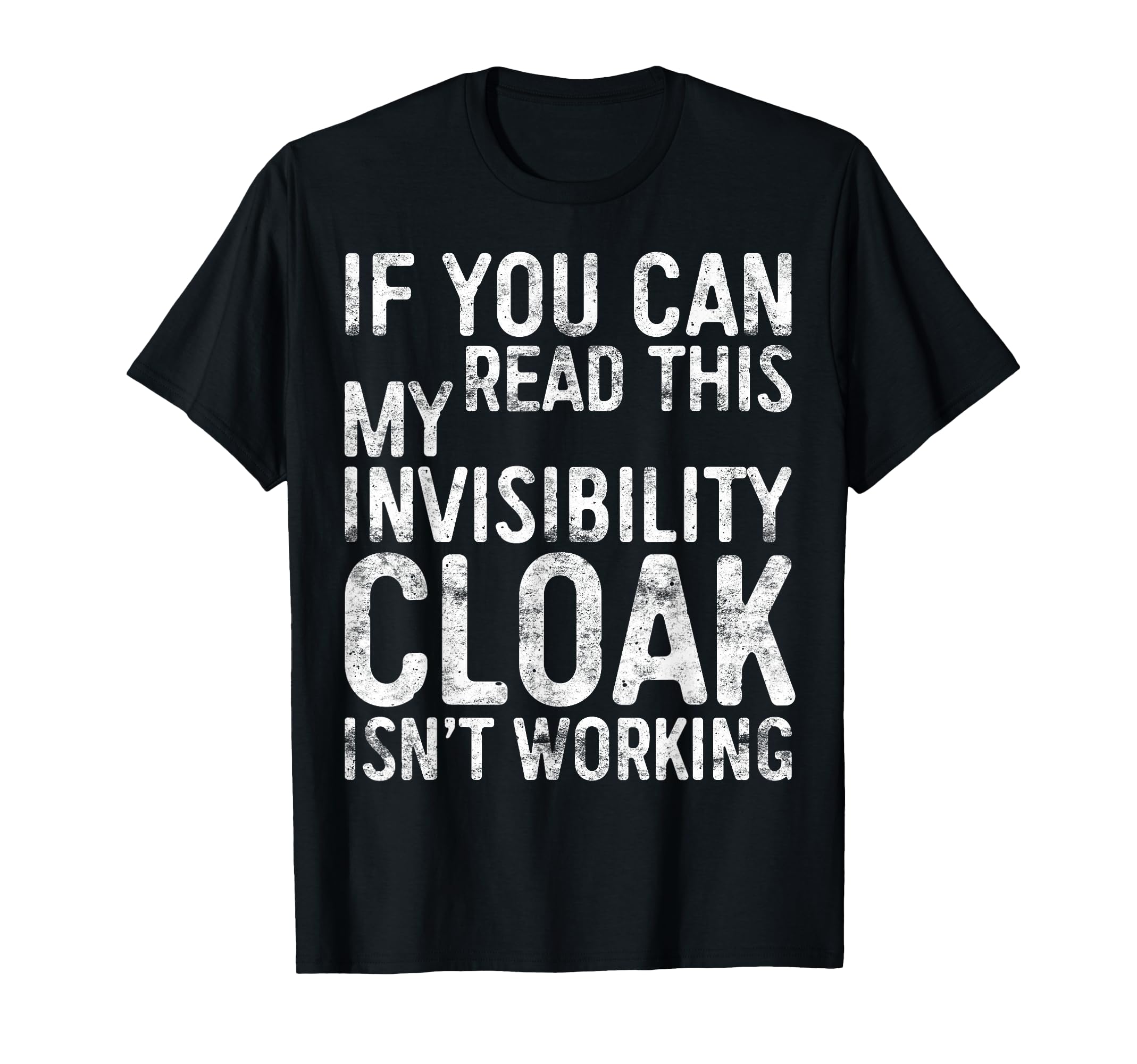 If You Can Read This My Invisibility T-Shirt - Novelty Apparel Men Women - T-Shirt, Sweatshirt, Hoodie