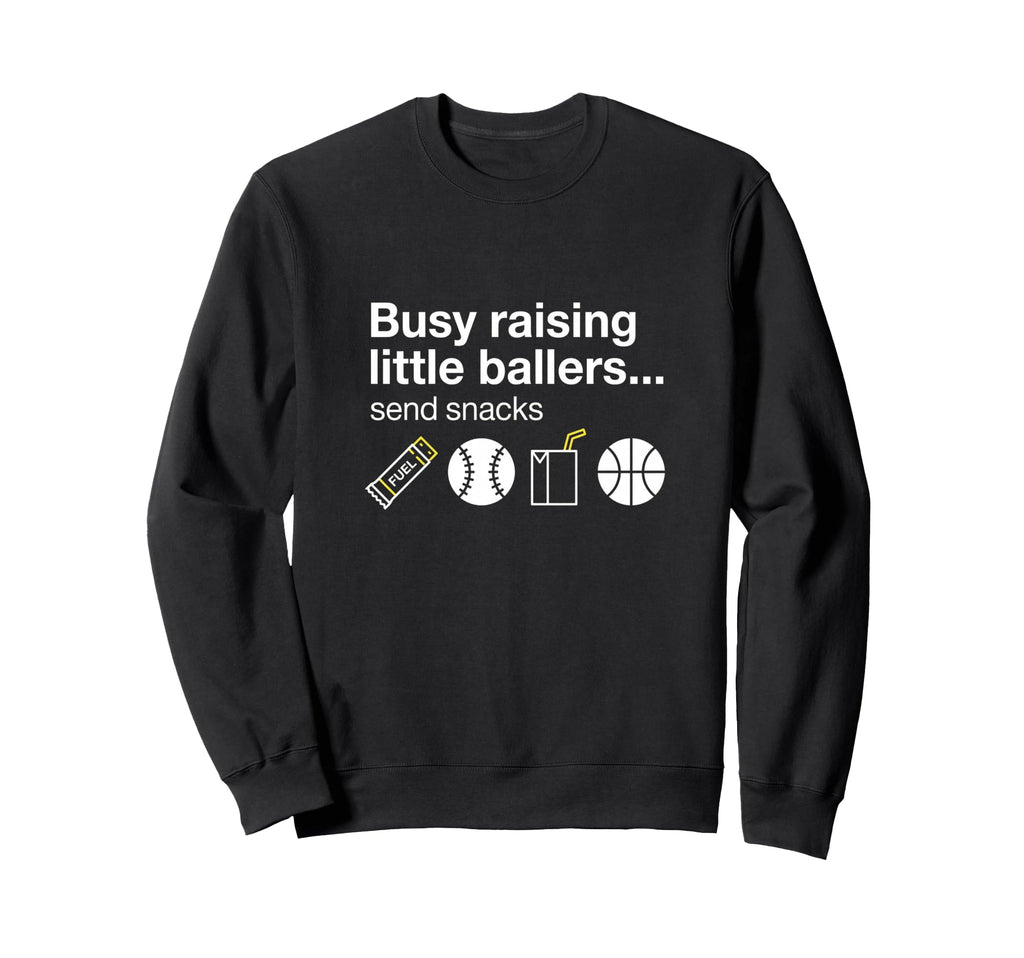 Busy Raising Little Ballers Send Sweatshirt - Casual Everyday Wear Unisex - T-Shirt, Sweatshirt, Hoodie