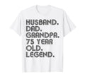 Husband Dad Grandpa 75 Year Old T-Shirt - Fun Novelty Design for Adults - T-Shirt, Sweatshirt, Hoodie