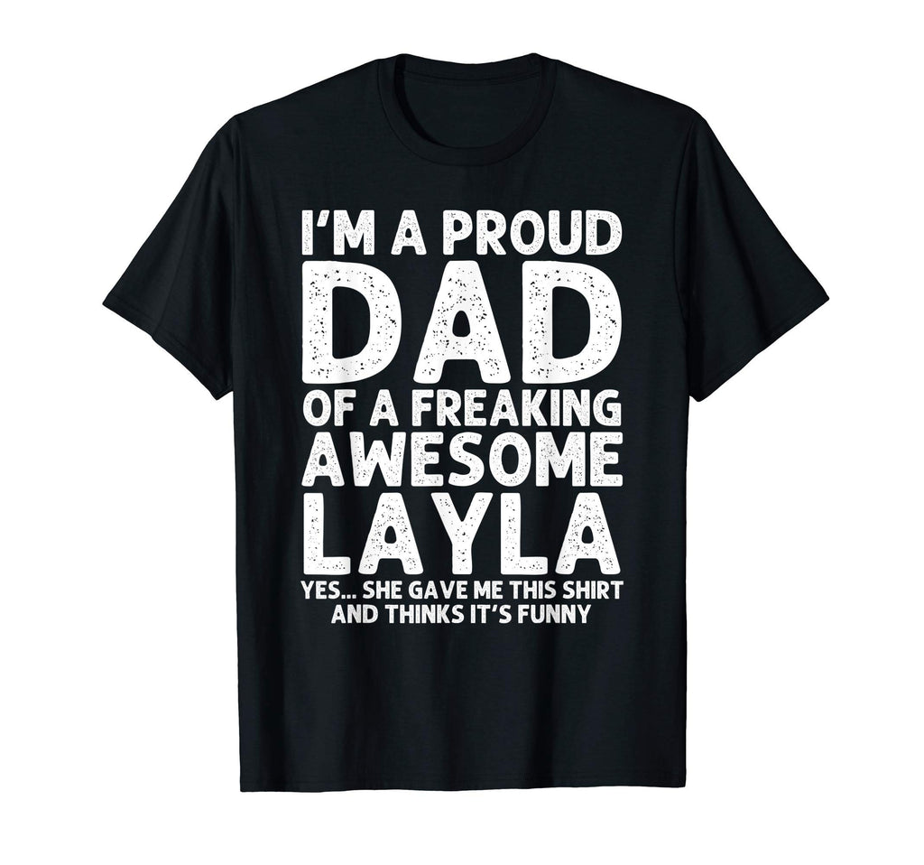 Dad Layla Gift Fathers Day Funny T-Shirt - Casual Everyday Wear Men Women - T-Shirt, Sweatshirt, Hoodie