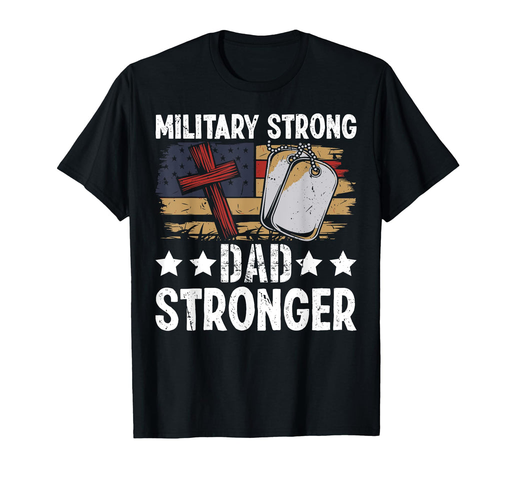 Military Strong Dad Stronger Veteran T-Shirt - Minimalist Print Men Women - T-Shirt, Sweatshirt, Hoodie