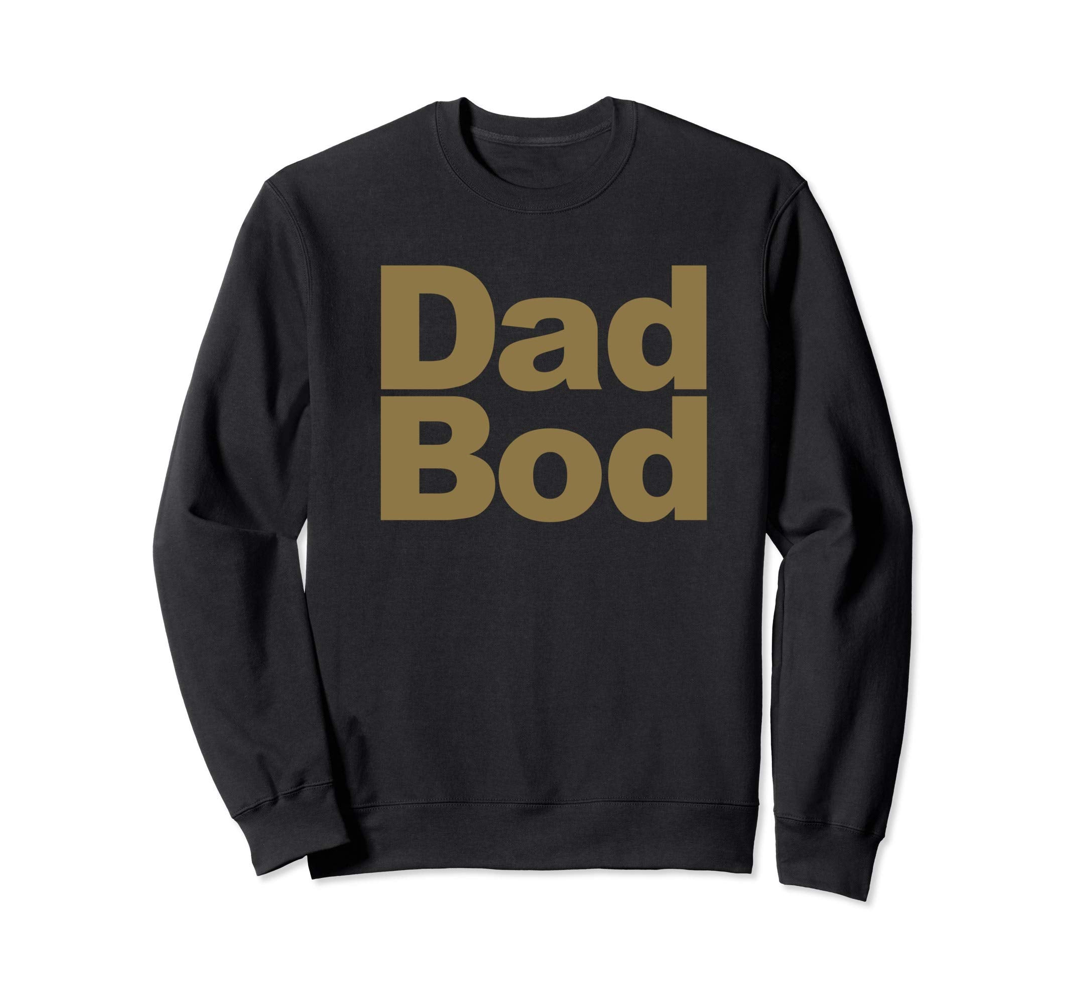 Funny Fathers Day Gift Dad Bod Sweatshirt - Custom Art Print Unisex - T-Shirt, Sweatshirt, Hoodie