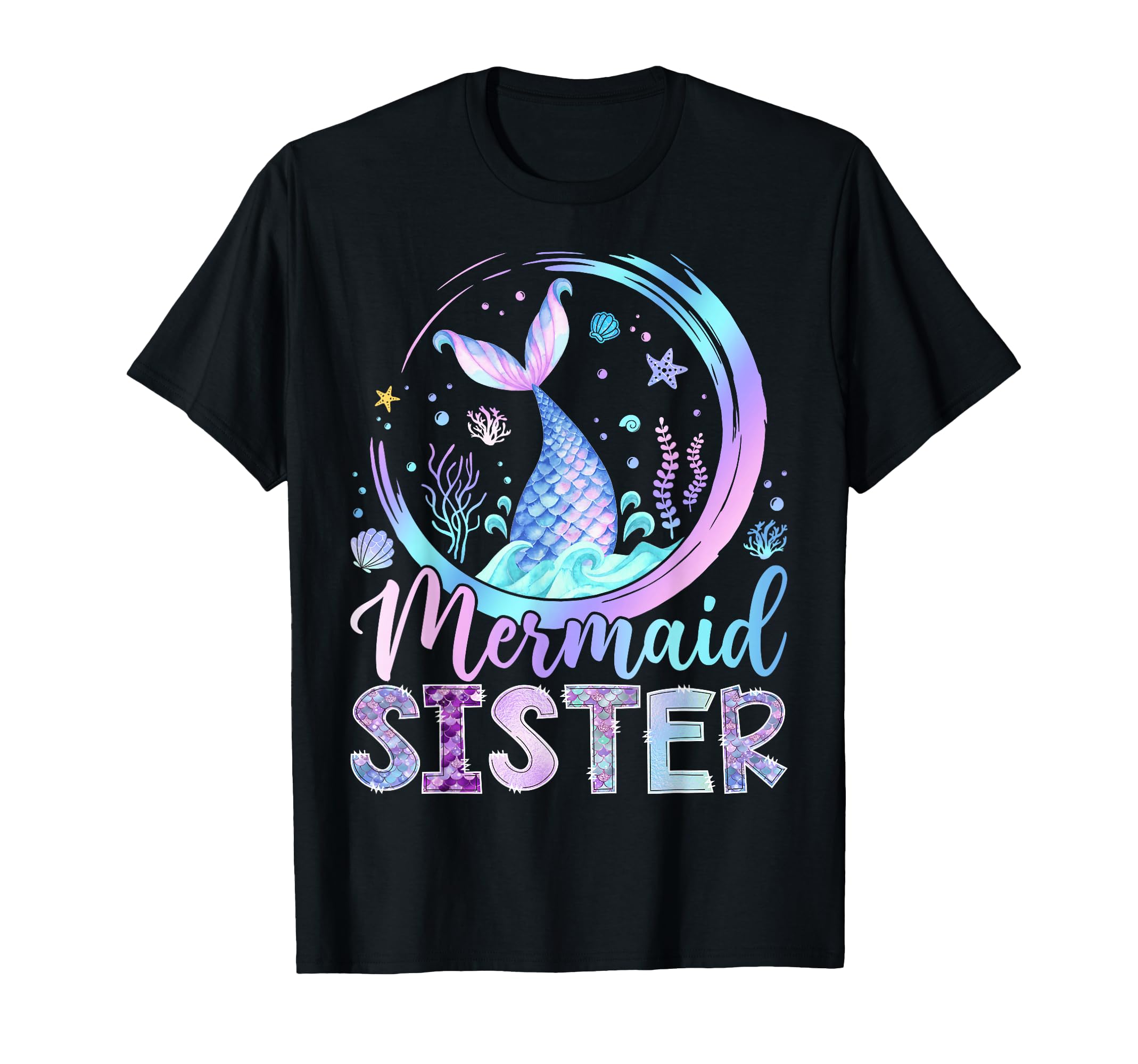 Mermaid Sister Funny Birthday T-Shirt - Fun Novelty Design for Adults - T-Shirt, Sweatshirt, Hoodie
