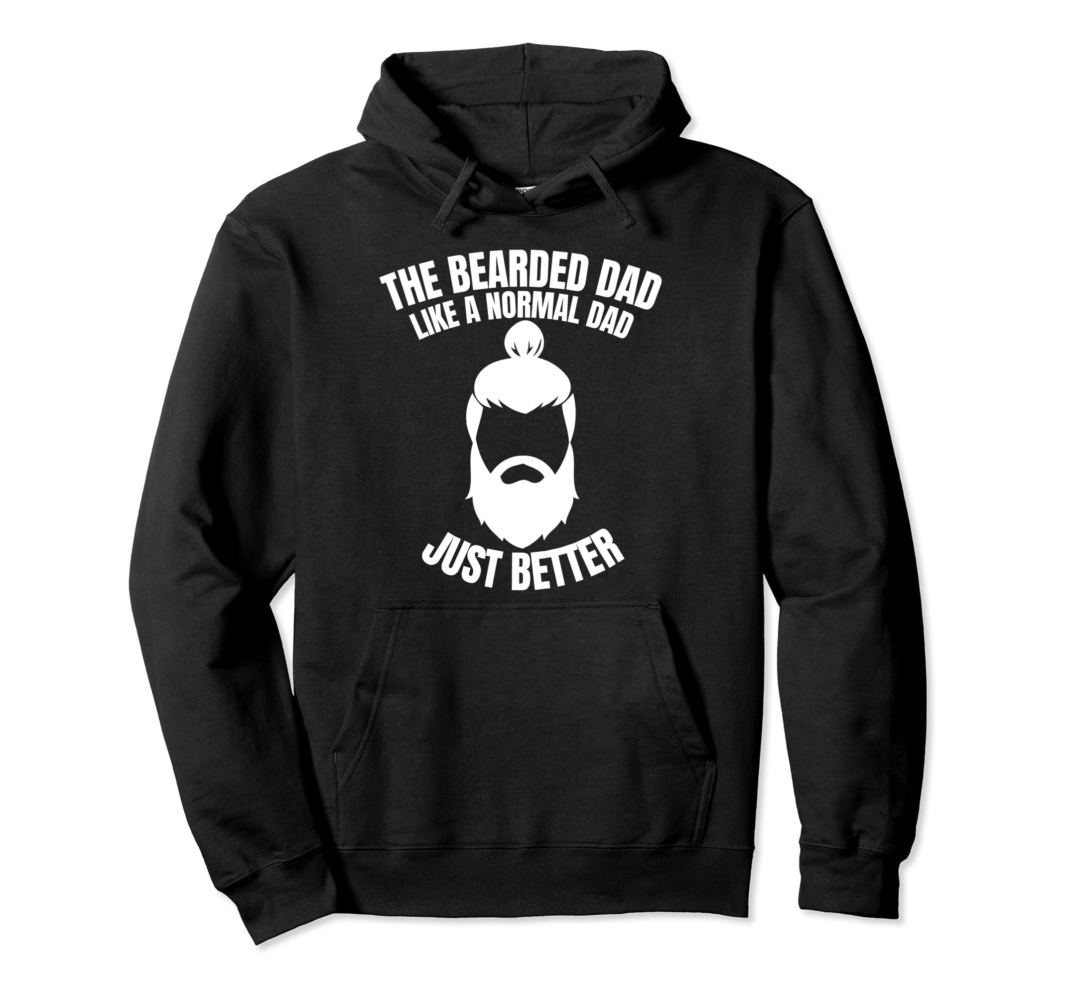 Funny Bearded Dad Father Fathers Hoodie - Casual Everyday Wear Men Women - T-Shirt, Sweatshirt, Hoodie