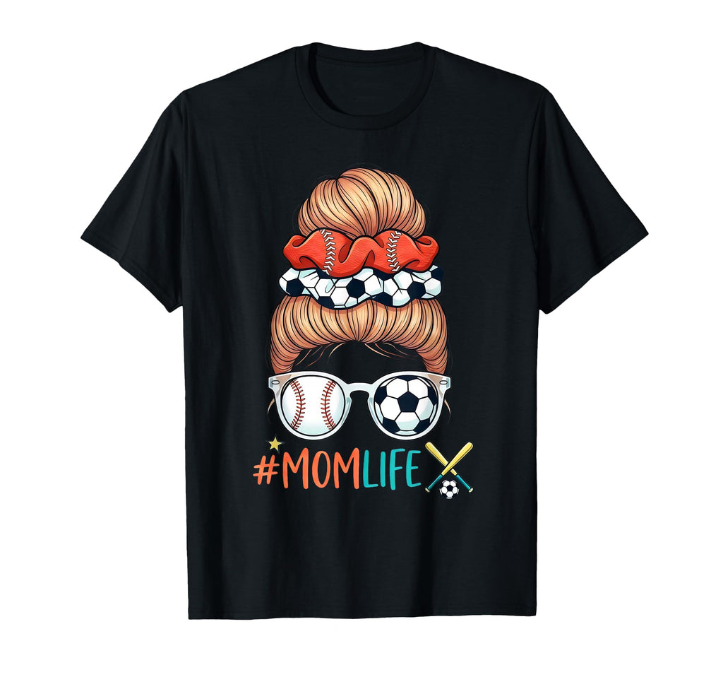 Soccer And Baseball Mom Life Messy Bun T-Shirt - Unique Graphic Men Women - T-Shirt, Sweatshirt, Hoodie