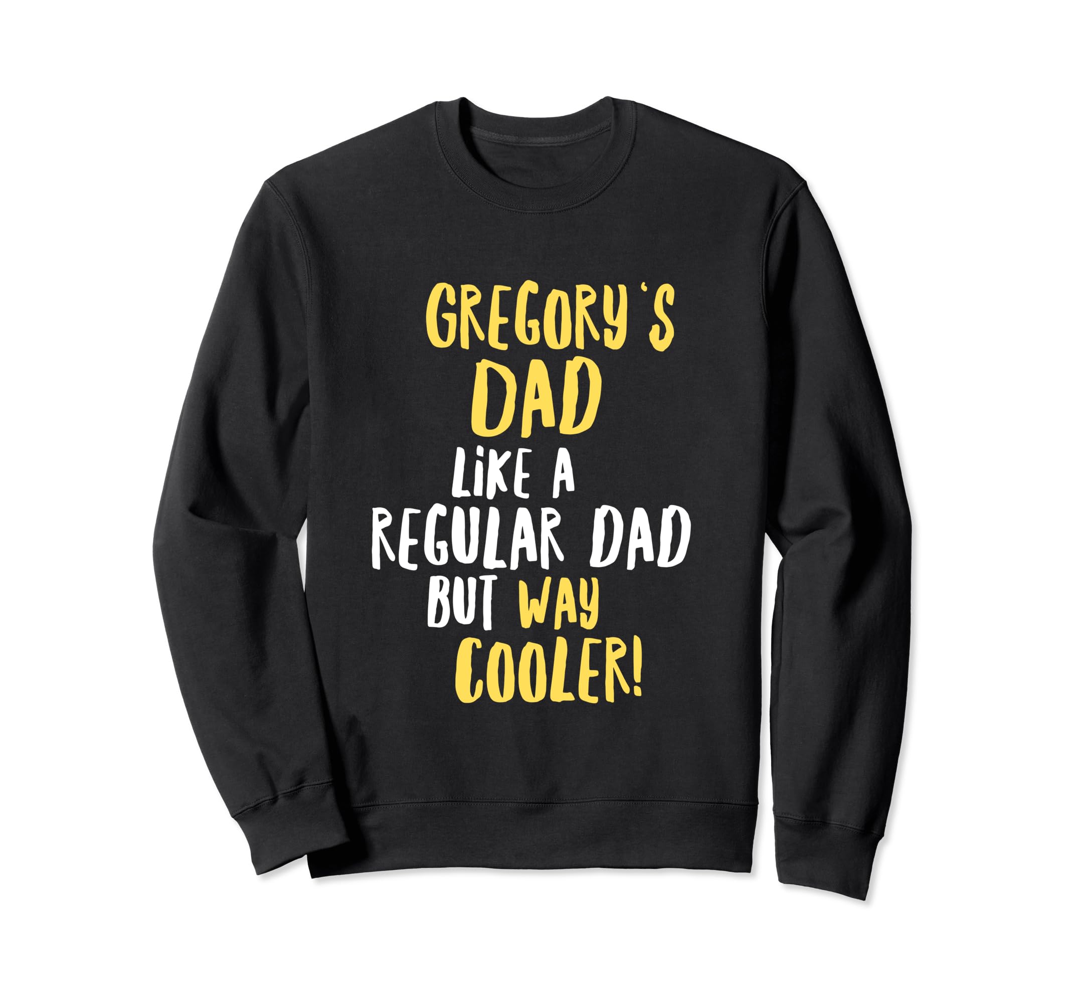 Gregorys Dad Funny Text Sweatshirt - Minimalist Print Unisex - T-Shirt, Sweatshirt, Hoodie