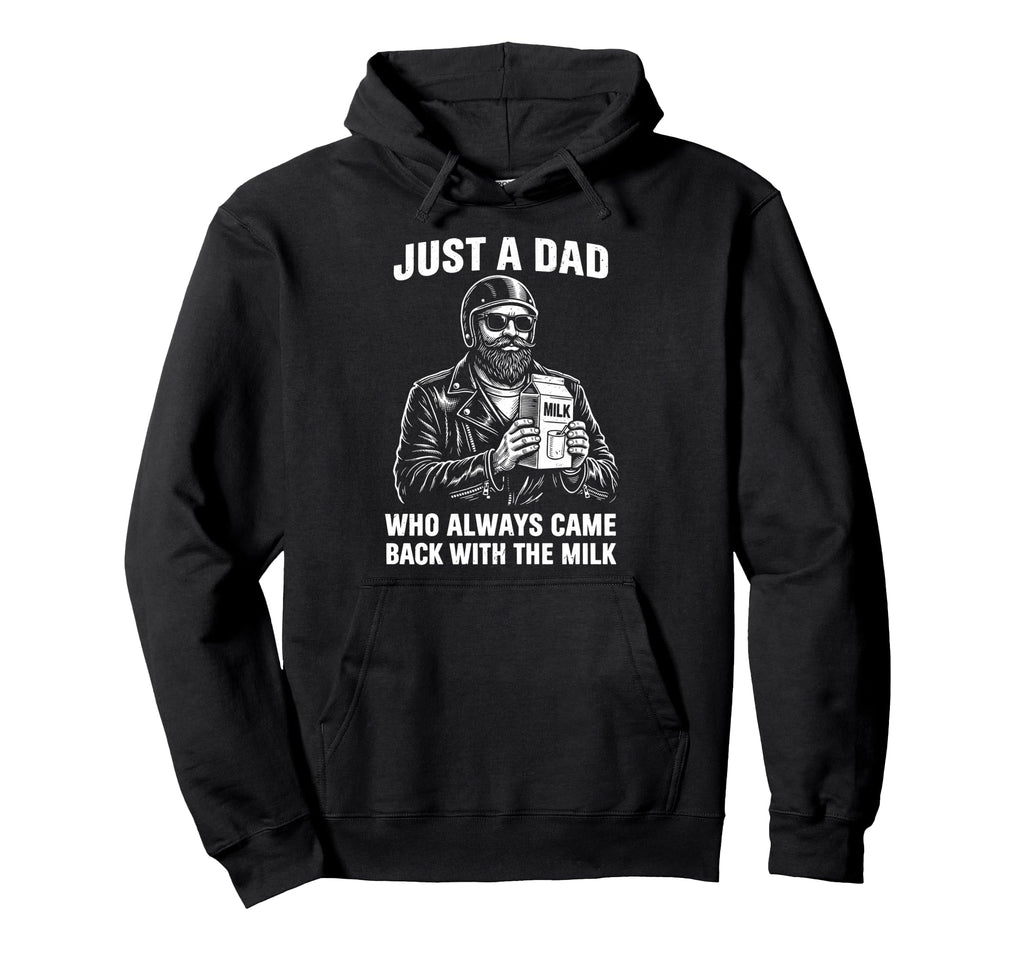 Just Dad Who Always Came Back Milk Hoodie - Minimalist Print Men Women - T-Shirt, Sweatshirt, Hoodie